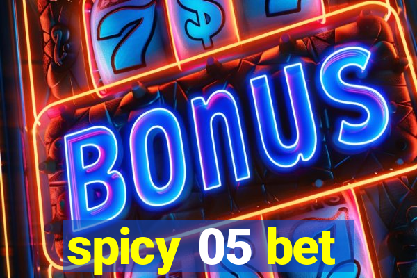 spicy 05 bet